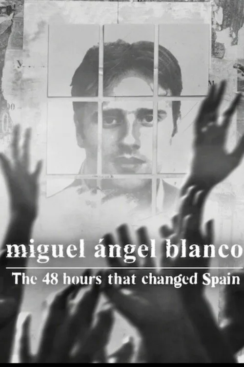 Miguel Ángel Blanco: The 48 Hours That Changed Spain poster